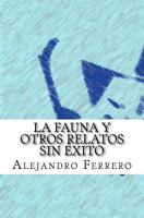 La fauna y otros relatos sin �xito 1517147174 Book Cover