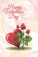 Happy Valentine's Day: Amazing diary of the emanation of beauty, tenderness and love (100 pages, 6 x 9) 1656573350 Book Cover