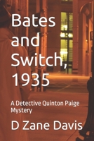 Bates and Switch, 1935: A Detective Quinton Paige Mystery B0F673F2DV Book Cover