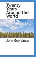 Twenty Years Around the World 0530955253 Book Cover