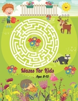 Mazes For Kids Ages 8-10: Maze Activity Book With 40 Mazes and Solving Problem. Mazes For Boys and Girls. B0884H5SGN Book Cover