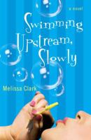 Swimming Upstream, Slowly 0767925262 Book Cover