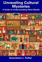 Unraveling Cultural Mysteries: A Guide to Understanding Other Worlds B0CGC379L8 Book Cover