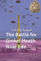The Battle for Ginkel Heath, 17th and 18th September 1944 9059113861 Book Cover