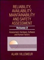 Assessment, Hardware, Software and Human Factors, Volume 2, Reliability, Availability, Maintainability and Safety Assessment 0471930490 Book Cover