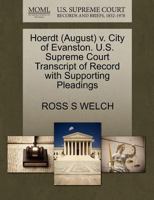 Hoerdt (August) v. City of Evanston. U.S. Supreme Court Transcript of Record with Supporting Pleadings 1270529250 Book Cover