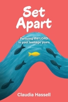 Set Apart: Pursuing the LORD in your teenage years B0GTTNG95M Book Cover