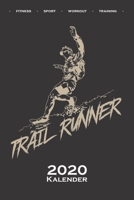 Laufen "Trail Runner Kalender 2020: Jahreskalender f�r Fitness-begeisterte und Fans des K�rperkults 1671510356 Book Cover