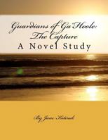 Guardians of Ga'hoole: The Capture: A Novel Study 1470097990 Book Cover
