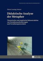 Didaktische Analyse Der Metapher: Theoretische Und Empirische Rekonstruktion Von Verstehensanforderungen Und Verstehenspotenzialen 3631727445 Book Cover