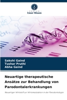 Neuartige therapeutische Ansätze zur Behandlung von Parodontalerkrankungen: Neuartiger Wirkstoff zur Wirtsmodulation in der Parodontologie 620407122X Book Cover