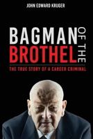Bagman of the Brothel: The True Story of a Career Criminal 1922956449 Book Cover