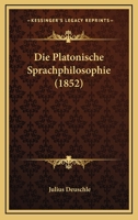 Die Platonische Sprachphilosophie (1852) 1161117792 Book Cover