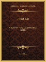 Trench Gas: A Bunch of Many Clever Chestnuts (Classic Reprint) 1161954112 Book Cover