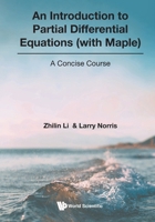An Introduction to Partial Differential Equations (with Maple): A Concise Course 9819820316 Book Cover