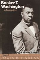 Booker T. Washington in Perspective: Essays of Louis R. Harlan 1578069289 Book Cover