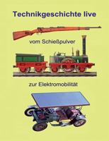 Technikgeschichte: Der Weg in die Moderne 3848208687 Book Cover