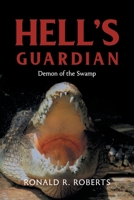 Hell's Guardian: Demon of the Swamp 1648959954 Book Cover