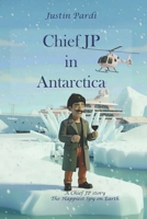 Chief JP In Antarctica B0DV4L2H19 Book Cover