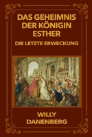 Das Geheimnis der Königin Esther: Die Letzte Erweckung (Queen Esther's Secret - The Final Awakening) (German Edition) B0FNJ5LCM1 Book Cover