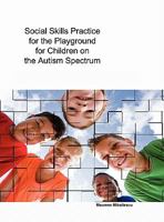 Social Skills Practice for the Playground for Children on the Autism Spectrum 1936509040 Book Cover