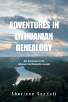 Adventures in Lithuanian Genealogy: New Discoveries in the Lutkiewicz and Dowgwillo Lineages B0DQYKWFX9 Book Cover