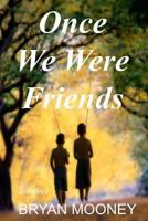Once We Were Friends 1511532661 Book Cover