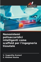 Nanosistemi polisaccaridici intelligenti come scaffold per l'ingegneria tissutale 6202200162 Book Cover