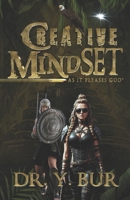 Creative Mindset: As It Pleases God 1948936941 Book Cover