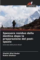Spessore residuo della dentina dopo la preparazione del post-spazio (Italian Edition) 6208020050 Book Cover