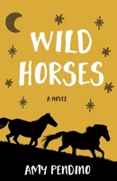 Wild Horses, A Novel B0BLG34XR6 Book Cover