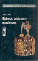 Bárbaros, cristianos y musulmanes 8476005059 Book Cover