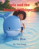 Lyla and the Island of Whispers: Baby Blue B0FFHBR8X7 Book Cover