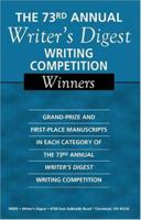 The 73rd Annual Writer's Digest Writing Competition Winners 1932672842 Book Cover