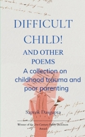 Difficult Child! And Other Poems 9372133566 Book Cover