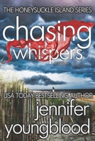 Chasing Whispers: Women's Fiction Romantic Suspense (The Honeysuckle Island Series) B0B1JN3MK6 Book Cover