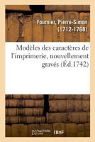 Modèles des caractères de l'imprimerie, nouvellement gravés 2329029101 Book Cover