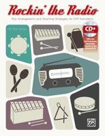Rockin' the Radio: Pop Arrangements and Teaching Strategies for Orff Instruments, Book & Enhanced CD 1470626349 Book Cover