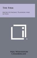 The Firm: Micro-economic Planning and Action. -- 1014856329 Book Cover
