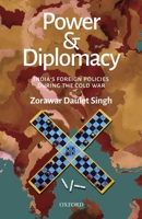 Power and Diplomacy: India's Foreign Policies During the Cold War 0199489645 Book Cover