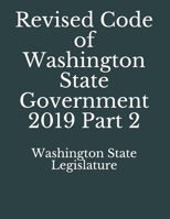 Revised Code of Washington State Government 2019 Part 2 1086500814 Book Cover