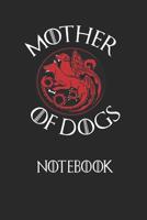 Mother Of Dogs NoteBook 1070290068 Book Cover