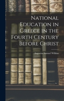 National Education in Greece in the Fourth Century Before Christ B0BP89TM69 Book Cover