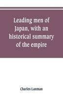 Japan, Its Leading Men: With An Historical Summary Of The Empire 1014959608 Book Cover