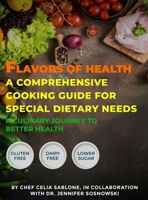 Flavors Of Health A Comprehensive Cooking Guide For Special Dietary Needs: A Culinary Journey To Better Health B0CVNSL5ST Book Cover
