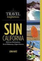 Travel Temptations / SUN: California: Delicious Destinations, Secret Hideaways, Expert Sources 0762750774 Book Cover