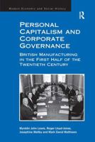 Personal Capitalism and Corporate Governance: British Manufacturing in the First Half of the Twentieth Century 1138255009 Book Cover