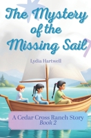 The Mystery of the Missing Sail: A Cedar Cross Ranch Story – Book 2 B0GGBGKX1J Book Cover