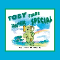 Toby Finds Something Special 1483603008 Book Cover