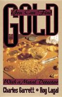 You Can Find Gold: With a Metal Detector (Prospecting and Treasure Hunting) 0915920867 Book Cover